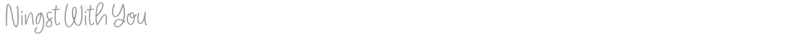 Ningst With You font preview